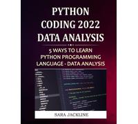 Python Coding 2022: Data Analysis: 5 Ways To Learn Python Programming Language - Data Analysis