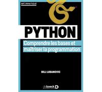 Python Comprendre les bases et maitriser la programmation - Bill Lubanovic - De Boeck Supérieur - broché - Manuel