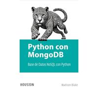Python con MongoDB: Base de Datos NoSQL con Python: Aprenda a integrar Python y MongoDB para almacenar, consultar y optimizar datos en aplicaciones modernas con alta performance y escalabilidad.