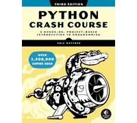 Python Crash Course – Introduction pratique à la programmation par projets – 3e édition