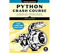 Python Crash Course – Introduction pratique à la programmation par projets – 3e édition
