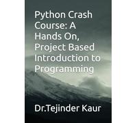 Python Crash Course: A Hands On, Project Based Introduction to Programming