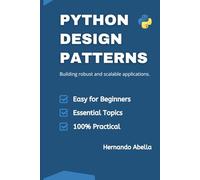 Python Design Patterns: Building robust and scalable applications