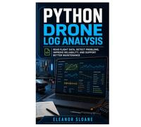 Python Drone Log Analysis: Read Flight Data, Detect Problems, Improve Reliability, and Support Better Maintenance