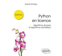 Python en licence Algorithme de base et algorithme scientifique - Sophie Schüpp - Ellipses - broché - Scolaire / Universitaire