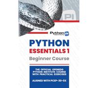 Python Essentials 1: The Official OpenEDG Python Institute Course Book - Aligned with PCEP-30-0x Certification Exam