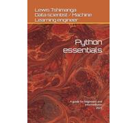 Python essentials: A guide for beginners and intermediates