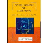 Python Essentials for AI/ML SREs: Python SRE Handbook for AIOps/ MLOps