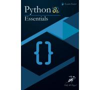 Python Essentials: Python Crash Course In Only 49 Pages! No More Hundreds Of Pages For Learning The Python Basics (Colored Version).