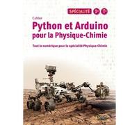 Python et Arduino pour la Physique-Chimie Lycée Spécialité Cécilia Damelincourt (Auteur), Marie-Hélène Le Yaouanq (Auteur), Aurore Biondollilo-Tournier (Auteur)