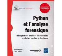 Python et l'analyse forensique - Récupérer et analyser les données produites par les ordinateurs