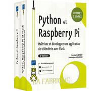 Python et Raspberry Pi Coffret de 2 livres Maîtrisez et développez une application de télémétrie avec Flask (2e édition) - Patrice Clément - Eni Editions - Coffret - Manuel