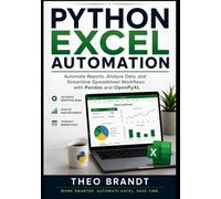 Python Excel Automation: Automate Reports, Analyze Data, and Streamline Spreadsheet Workflows with Pandas and OpenPyXL