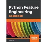 Python Feature Engineering Cookbook - Soledad Galli - Packt Publishing - Livre en Anglais Soledad GalliSoledad Galli (Auteur)