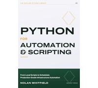 Python For Automation & Scripting: From Local Scripts to Scheduled, Production-Grade Infrastructure Automation