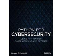 Python for Cybersecurity by Poston & Howard E. & III Poston Howard E. III (Auteur)