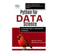 Python for Data Science: An Essential Guide to Analyzing Data with Python: A Step-by-Step Guide to Mastering Data Analysis with Python