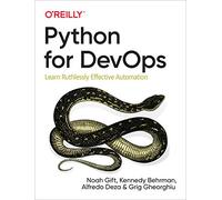 Python for Devops: Learn Ruthlessly Effective Automation