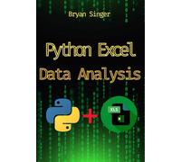 Python for Excel Data Analysis: Advanced Techniques, Automate Tasks, and Achieve Insights You Never Thought Possible
