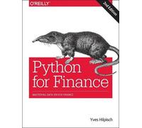 Python for Finance Mastering Data-Driven Finance par Yves J. Hilpisch livrais...