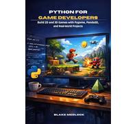 Python for Game Developers: Build 2D and 3D Games with Pygame, Panda3D, and Real-World Projects