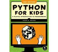 Python for Kids 2nd Edition by Jason R. Briggs Jason R. Briggs (Auteur)