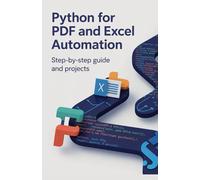 Python for PDF and Excel Automation: Step-by-Step Guide and Projects