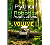 Python for Robotics Applications Volume 1: Hands-On Programming for Intelligent Robots