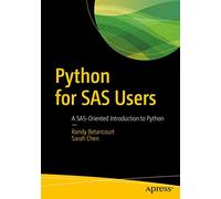 Python for SAS Users: A SAS-Oriented Introduction to Python