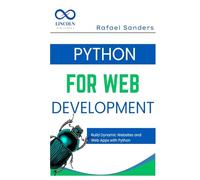 Python for Web Development: Build Dynamic Websites and Web Apps with Python