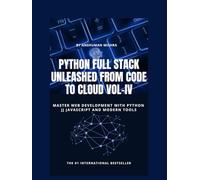 Python Full Stack Unleashed From Code to Cloud VOL-IV