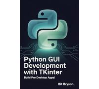 Python GUI Development with Tkinter: Build Pro Desktop Apps!