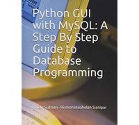 Python GUI with MySQL: A Step By Step Guide to Database Programming