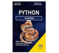 Python in Action: Master Programming Fundamentals and Build Real-World Projects with Ease