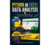 Python in Excel Data Analysis: Transform Your Spreadsheets into Automated Intelligence Engines