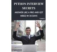 Python Interview Secrets: Answer Like a Pro and Get Hired in 30 Days
