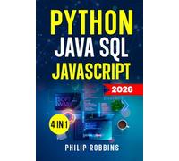 Python, Java, SQL & JavaScript: The Ultimate Crash Course for Beginners to Master the 4 Most In-Demand Programming Languages, Stand Out from the Crowd and Find High-Paying Jobs!