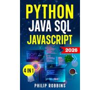 Python, Java, SQL & JavaScript: The Ultimate Crash Course for Beginners to Master the 4 Most In-Demand Programming Languages, Stand Out from the Crowd and Find High-Paying Jobs!