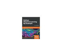 Python Machine Learning By Example - Second Edition