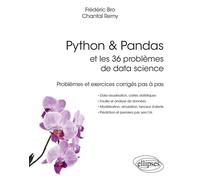 Python & Pandas et les 36 problèmes de data science - Problèmes et exercices corrigés pas à pas - Frédéric Bro - Ellipses - broché - Manuel