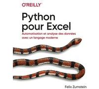 Python pour Excel - Automatisation et analyse des données avec un langage moderne Felix Zumstein (Auteur)