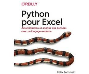 Python pour Excel - Automatisation et analyse des données avec un langage moderne Felix Zumstein (Auteur)