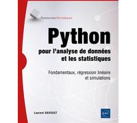 Python pour l’analyse de données et les statistiques - Fondamentaux, régression linéaire et simulati Fondamentaux, régression linéaire et simulations - Laurent Davoust - Eni Editions - broché - Manuel