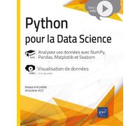 Python pour la Data Science - Analysez vos données avec NumPy, Pandas, Matplotlib et Seaborn - Livre avec complément vidéo : Visualisation de données