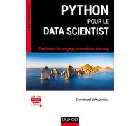Python pour le data scientist - Des bases du langage au machine learning: Des bases du langage au machine learning