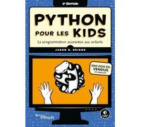 Python pour les kids - 2e édition La programmation accessible aux enfants ! - Jason R. Briggs - Eyrolles - broché - Manuel