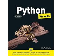 Python pour les Nuls, 4è édition : Livre d'informatique, Découvrir la programmation informatique sur Python, Apprendre à coder comme un pro, guide pour débutants de la programmation