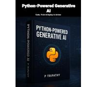 Python-Powered Generative AI: Code, Train & Deploy in Action