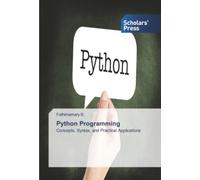 Python Programming: Concepts, Syntax, and Practical Applications