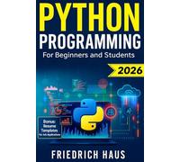 Python Programming for Beginners and Students: The Ultimate Python Crash Course with Interactive Exercises, High-Performing Resume Templates and Priority Access to Coaches and Partner Companies